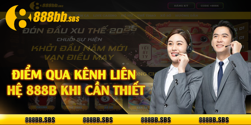 Điểm qua kênh liên hệ 888b khi cần thiết